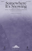 Product image for Somewhere It's Snowing | Daybreak Music | ChoirTrax CD | My Worship Store