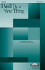 Product image for I Will Do a New Thing | Daybreak Music | SATB | My Worship Store