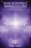 Product image for What Wondrous, Marvelous Love | Shawnee Press | SAB | My Worship Store