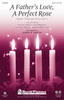 Product image for A Father's Love, A Perfect Rose | Shawnee Press | SATB | My Worship Store