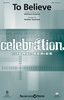 Product image for To Believe | Shawnee Press | SATB | My Worship Store