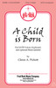 Product image for A Child Is Born | Fred Bock Music Company | SATB | My Worship Store