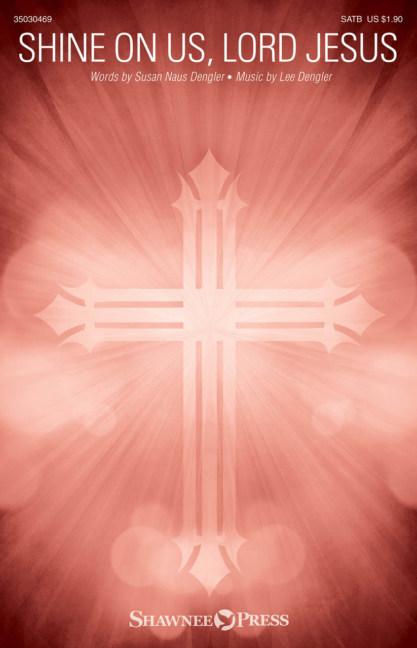 Product image for Shine on Us, Lord Jesus | Shawnee Press | SATB | My Worship Store