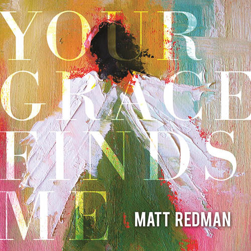 Product image for Your Grace Finds Me | Matt Redman   | Guitar Chords/Lyrics | Digital Sheet Music | My Worship Store
