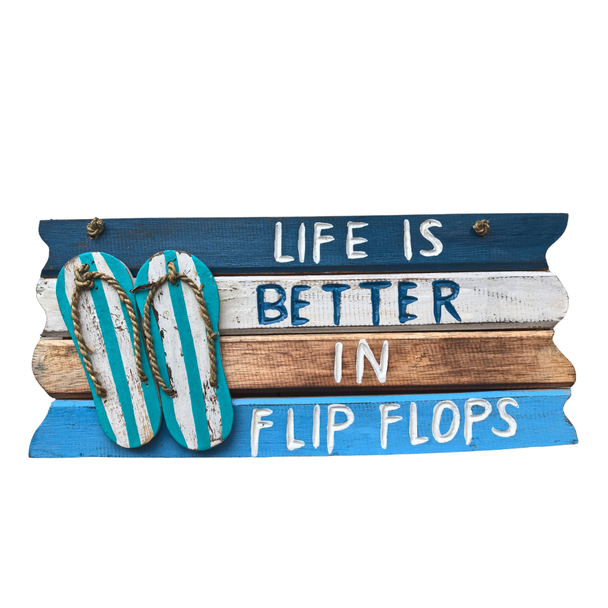 Life's Better In Flip Flops Sign Board - 50cm