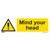 Warning Safety Sign - Mind Your Head - Rigid Plastic (SS39P1)