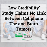 ​‘Low Credibility’ Study Claims No Link Between Cellphone Use and Brain Tumors