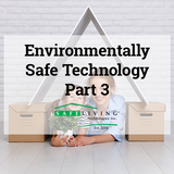 Environmentally-Safe Technology – Part 3