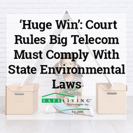 ​‘Huge Win’: Court Rules Big Telecom Must Comply With State Environmental Laws