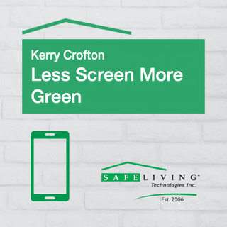 Less Screen More Green By: Kerry Crofton