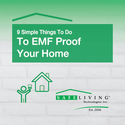 9 Simple Things To Do To EMF Proof Your Home