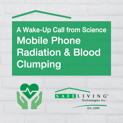 Mobile Phone Radiation & Blood Clumping: A Wake-Up Call from Science
