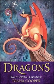 Dragons - Your Celestial Guardians by Diana Cooper