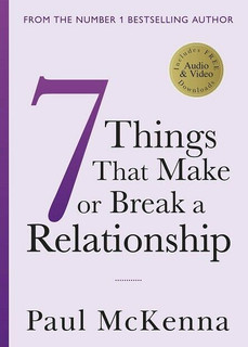 7 Things That Make or Break A Relationship by Paul McKenna (NEW)