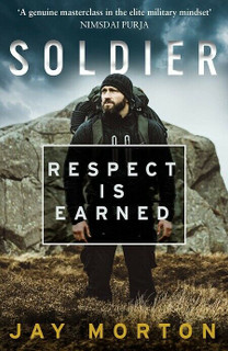 Soldier - Respect Is Earned by Jay Morton (NEW)