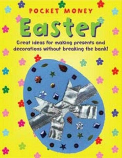 Pocket Money Easter - Great Ideas For Making Presents by Clare Beaton