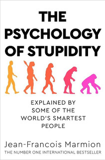 The Psychology of Stupidity by Jean-Francois Marmion