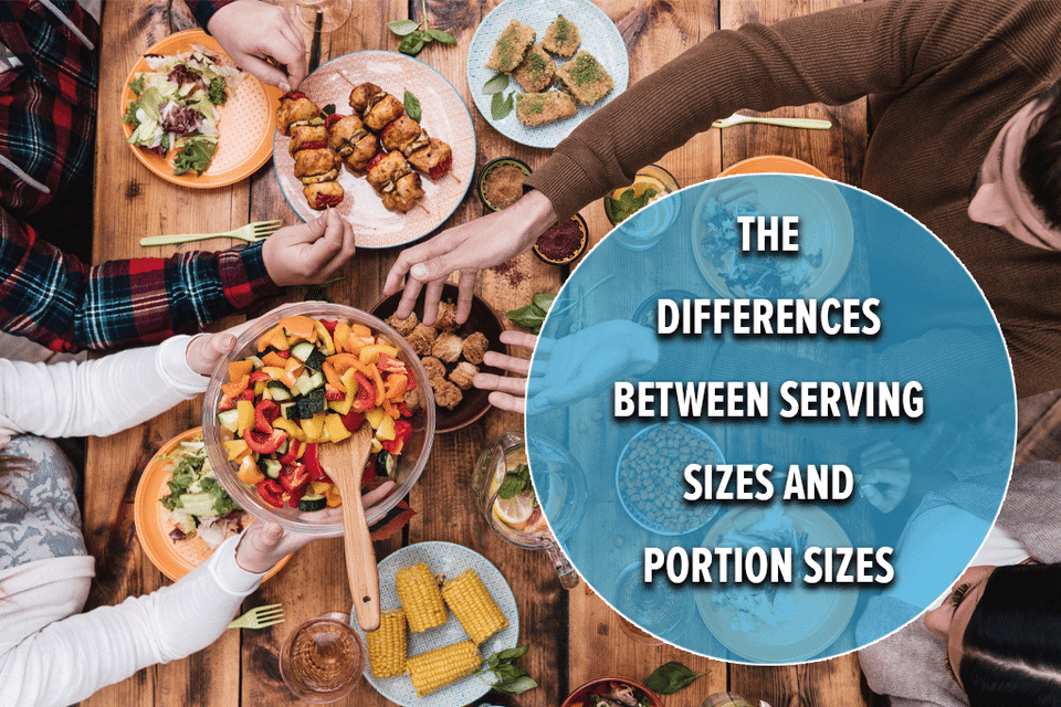 The 1 Difference Between Serving Sizes & Portion Sizes Portions Master