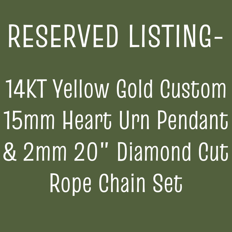 RESERVED LISTING (Layaway - 1ST Deposit) - 14KT Yellow Gold Custom 15mm Heart Urn Pendant & 2mm 20" Diamond Cut Rope Chain Set