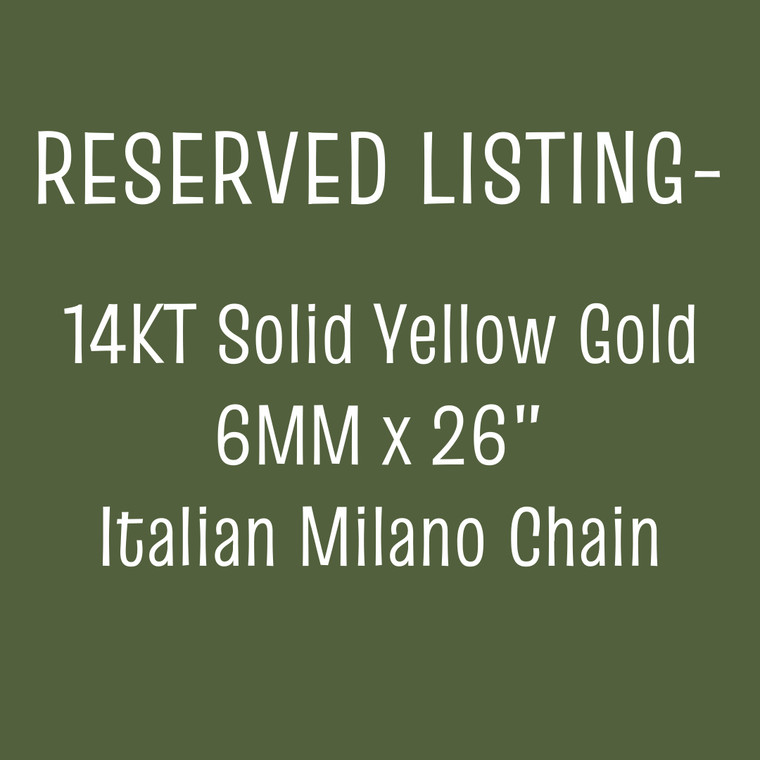 RESERVED LISTING (LAYAWAY 1) - 14KT Solid Yellow Gold 6MM 26" Italian Milano Chain