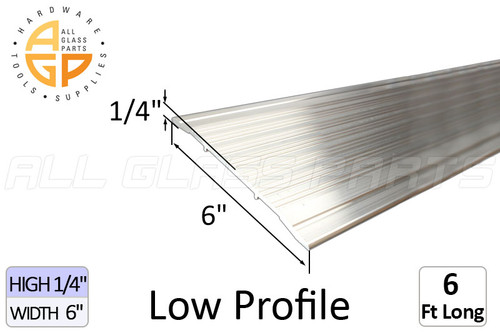 Threshold (Low Profile) (1/4'' High) (6'' Width) (6' Length) Threshold (Low Profile) (1/4'' High) (6'' Width) (6' Length)