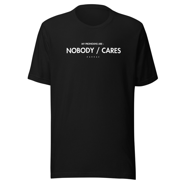 Nobody Cares Unisex t-shirt