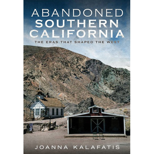 Abandoned Southern California: The Eras That Shaped the West Main Image