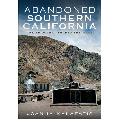 Abandoned Southern California: The Eras That Shaped the West Alt Image 1
