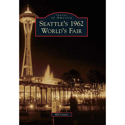 Images of America: Seattle's 1962 World's Fair Alt Image 1
