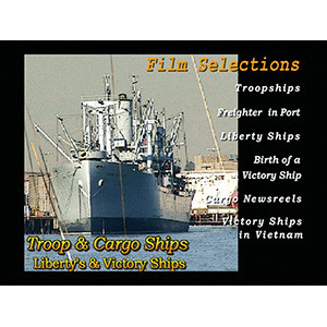 Troop & Cargo Ships: Liberty and Victory Ships - DVD Main Image