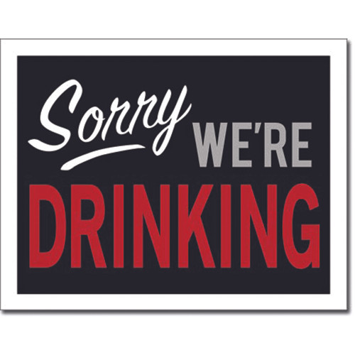 Sorry We're Drinking Metal Sign Main Image