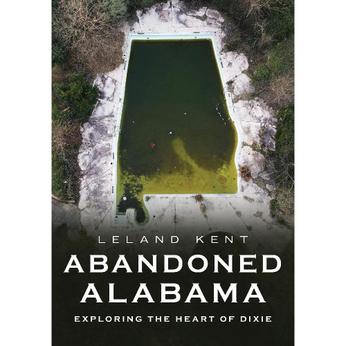 Abandoned Alabama: Exploring the Heart of Dixie Main Image