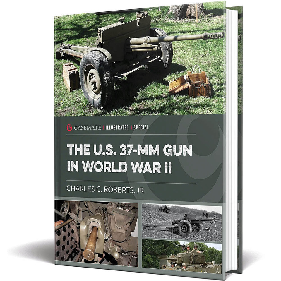 The U.S. 37-mm Gun in World War II Casemate Illustrated Special Main Image