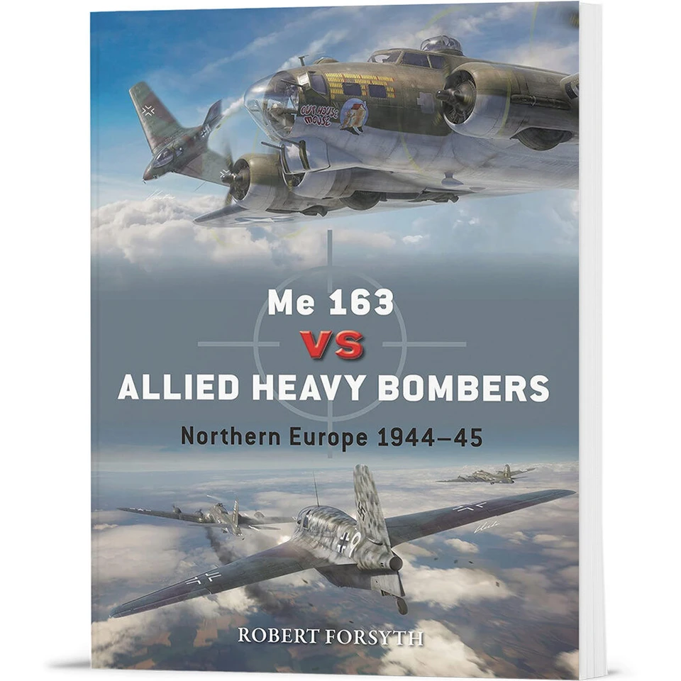 Me 163 vs Allied Heavy Bombers Osprey Duel (9781472861856) Main Image