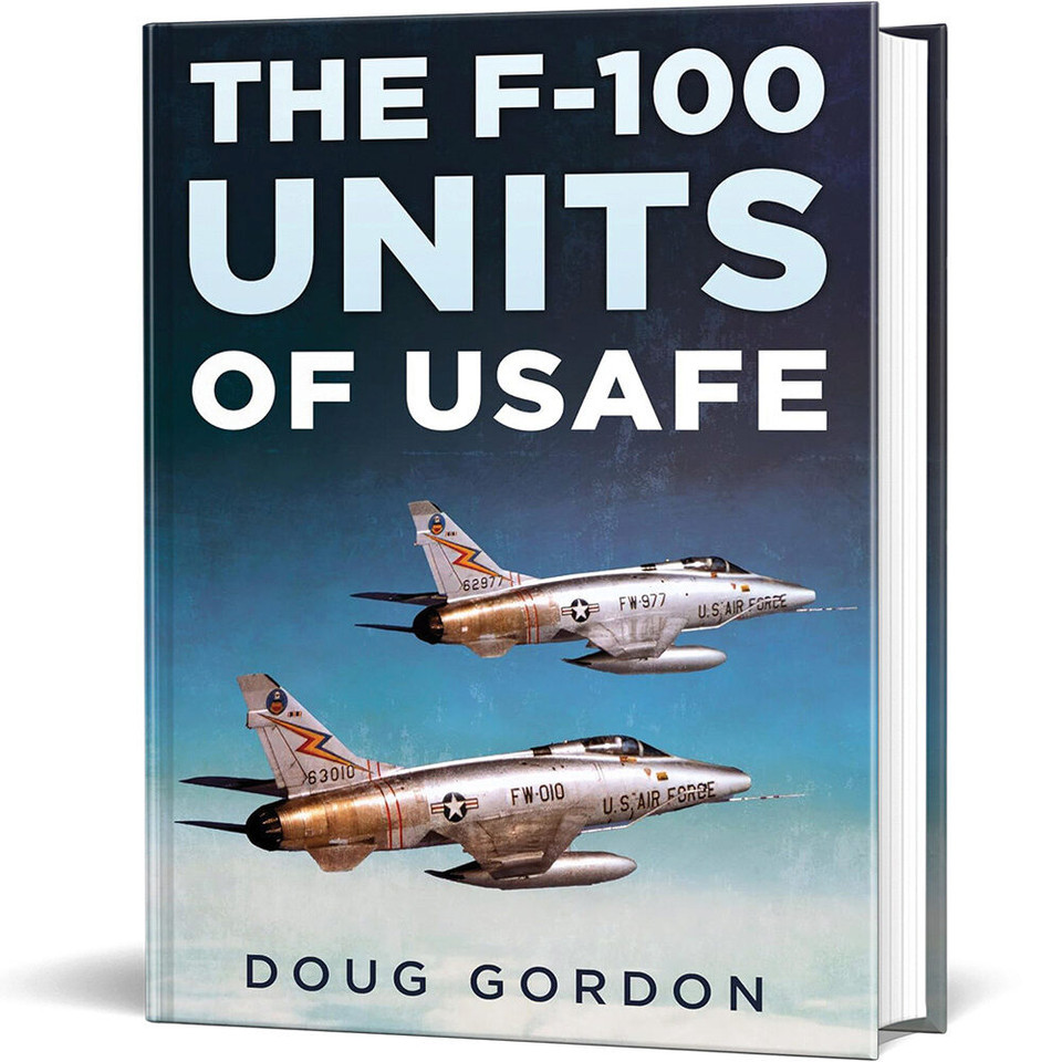 The F-100 Units of USAFE Casemate -Fonthill Media (9781781559109) Main Image