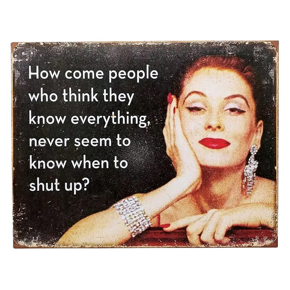 People Who Know Everything Metal Sign  TN523 Main Image