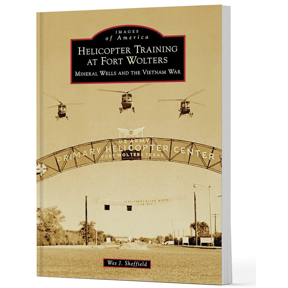 Helicopter Training at Fort Wolters IMAGES OF AMERICA (9781467161473) Main Image