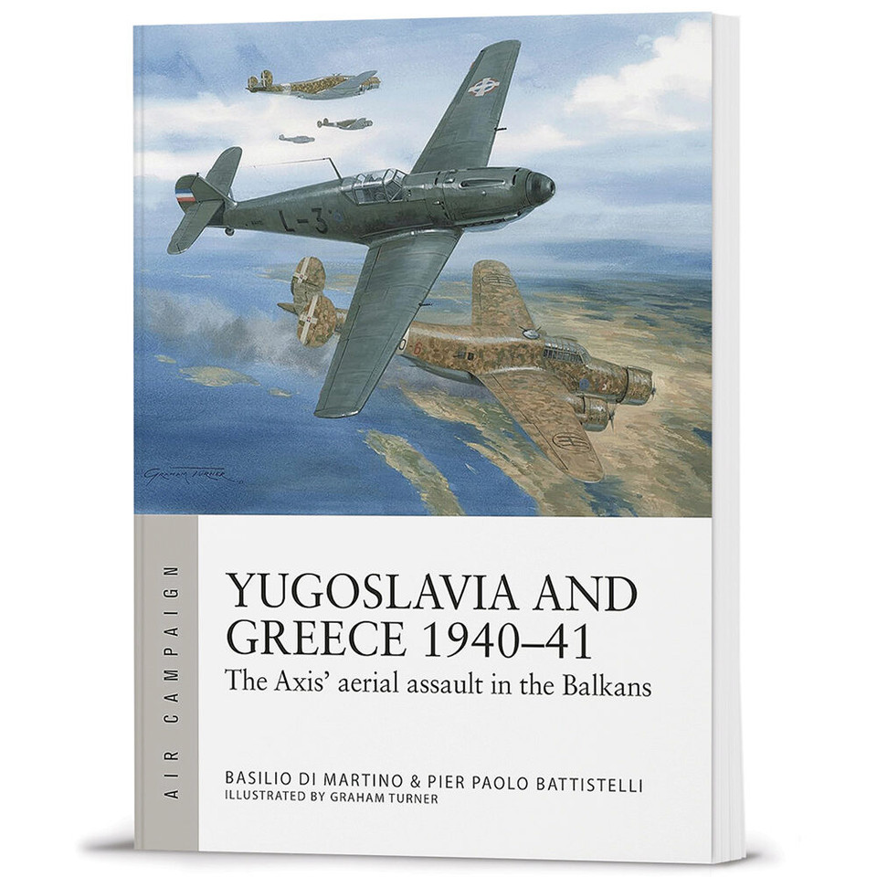 Yugoslavia and Greece 1940-41 OSPREY AIR CAMPAIGN (9781472859242) Main Image