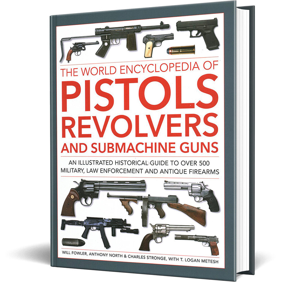 World Encylopedia of Pistols Revolvers & Submachine Guns LORENZ BOOKS (9780754835769) Main Image