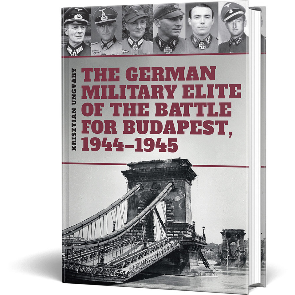 The German Military Elite of the Battle for Budapest 1944-1 PEKO PUBLISHING (9786155583933) Main Image