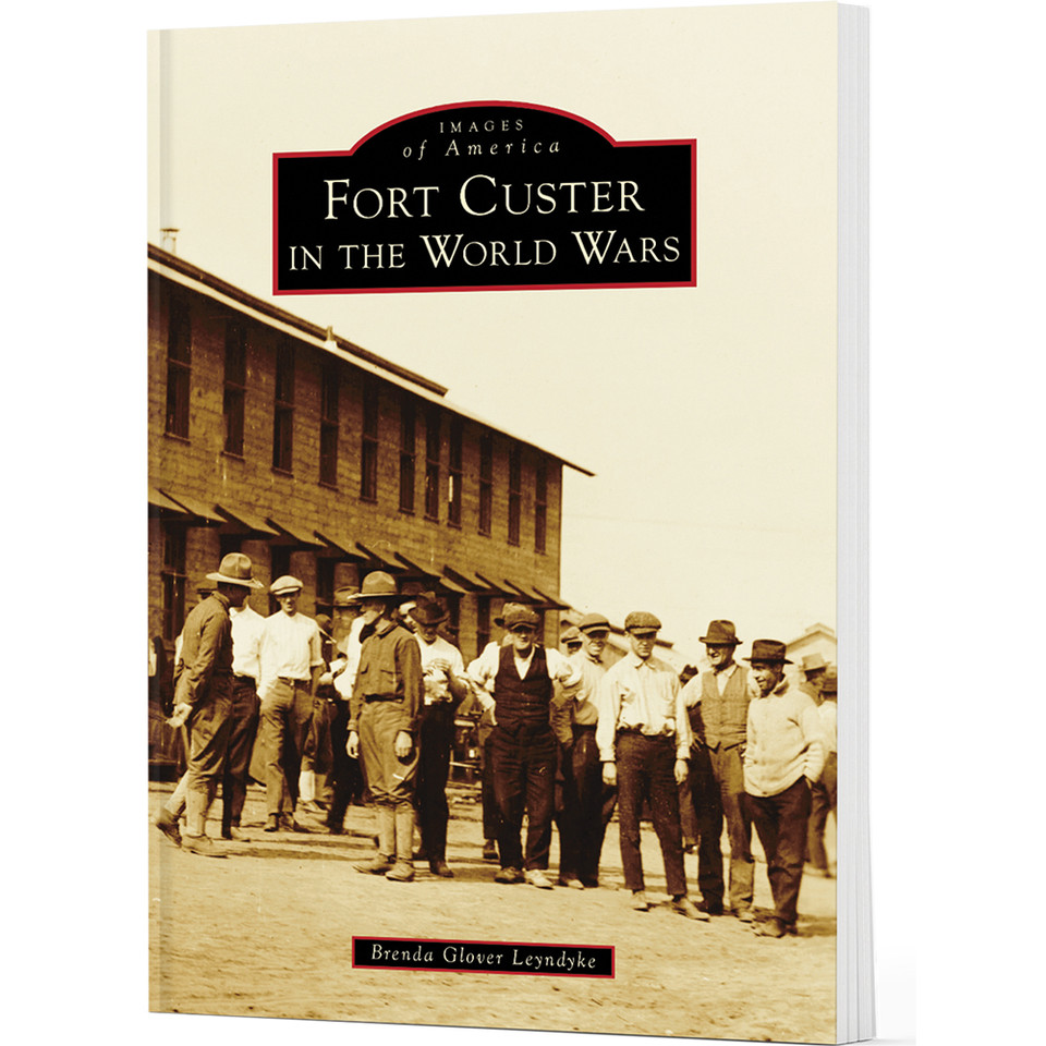 Fort Custer in the World Wars Images of America (9781467162647) Main Image