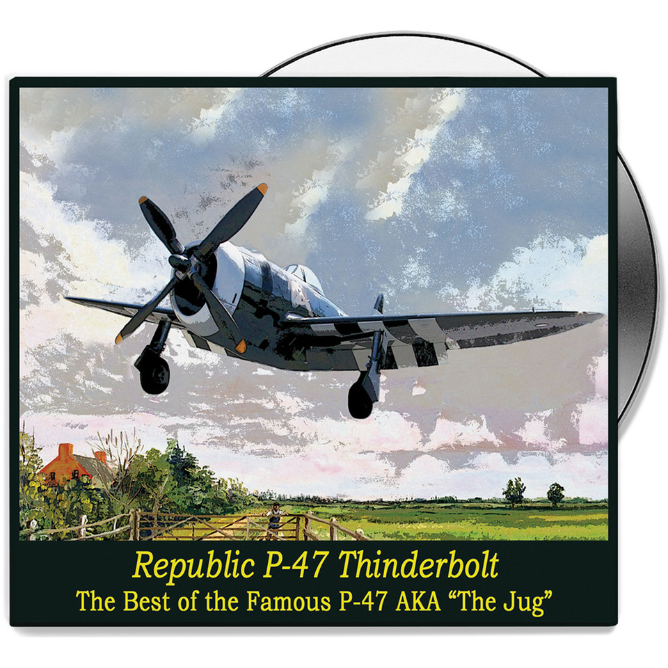Republic P-47 Thunderbolt: The Best Of the P-47 Main Image