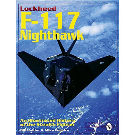 Lockheed F-117 Nighthawk: An Illustrated History of the Stea Main Image
