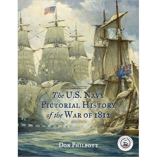 The U.S. Navy Pictorial History of the War of 1812 Main Image