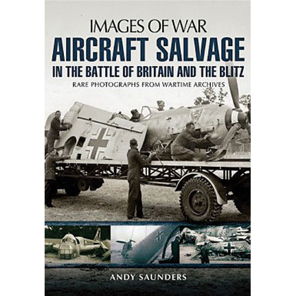 Aircraft Salvage in the Battle of Britain and the Blitz Main Image