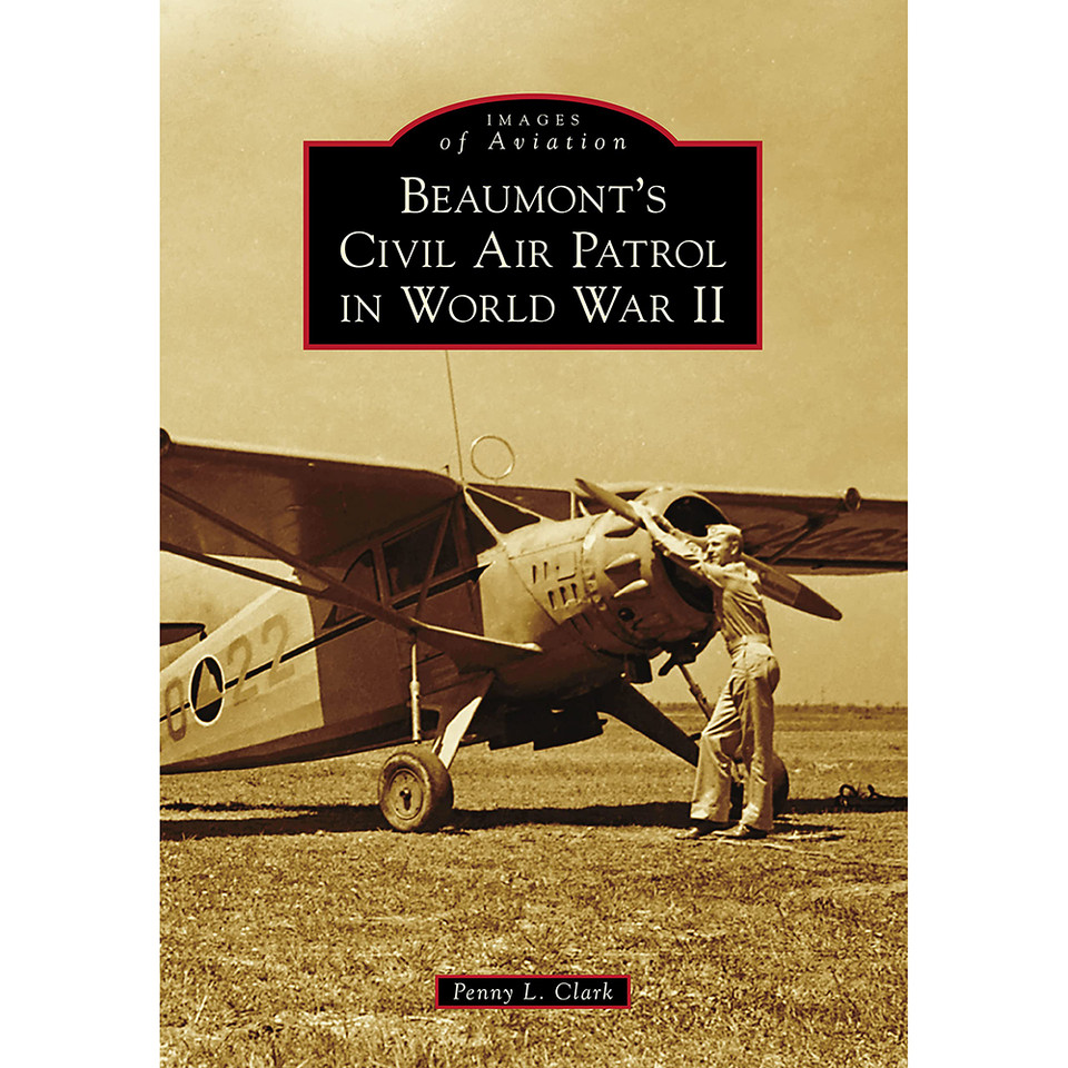 Beaumonts Civil Air Patrol in World War II Images of Aviation Main Image