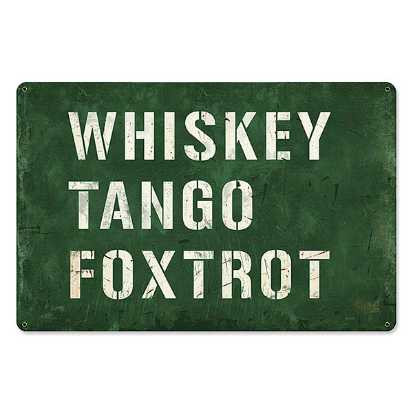 Whiskey Tango Foxtrot Metal Sign  HA091 Main Image
