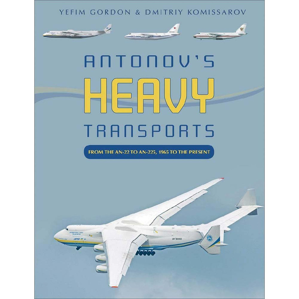 Antonov's Heavy Transports:  From the An-22 to An-225, 1965 to the Present Main Image