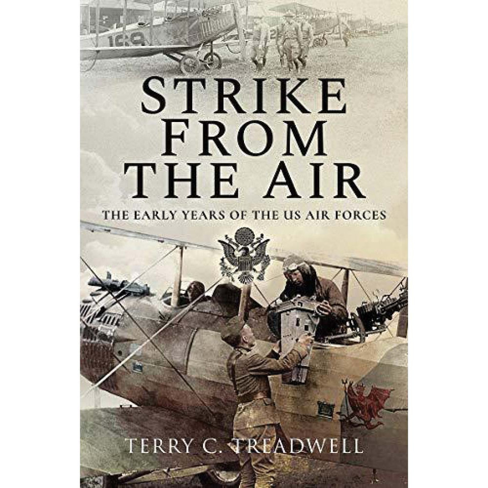 Strike from the Air:  The Early Years of the U.S. Air Forces Main Image
