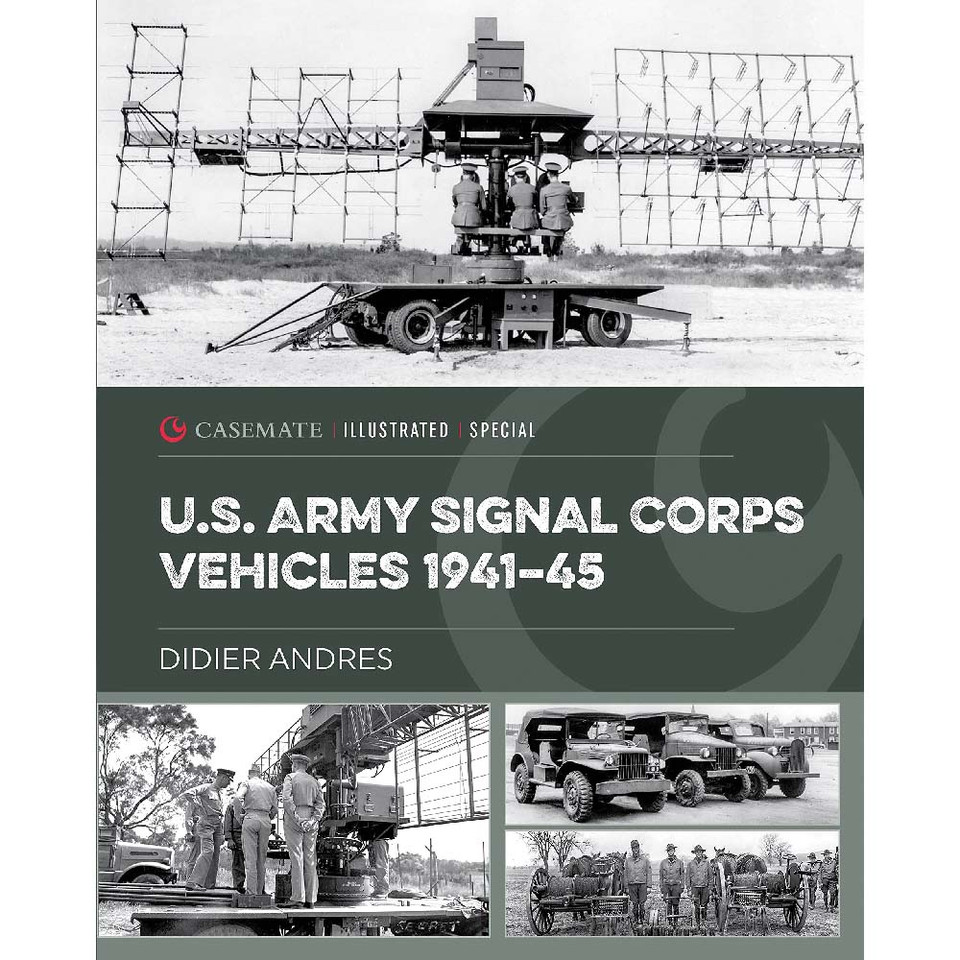 U.S. Army Signal Corps Vehicles 1941-45 Casemate Illustrated Special Main Image